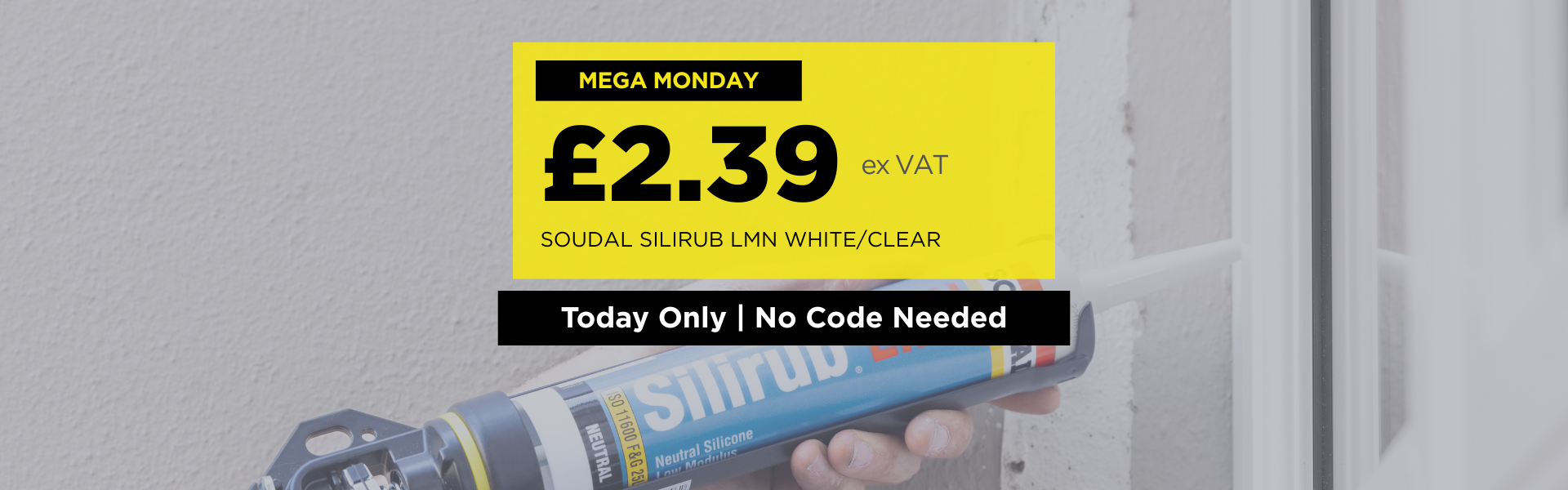 Mega Monday — Soudal Silirub LMN £2.39 ex VAT — Today Only
