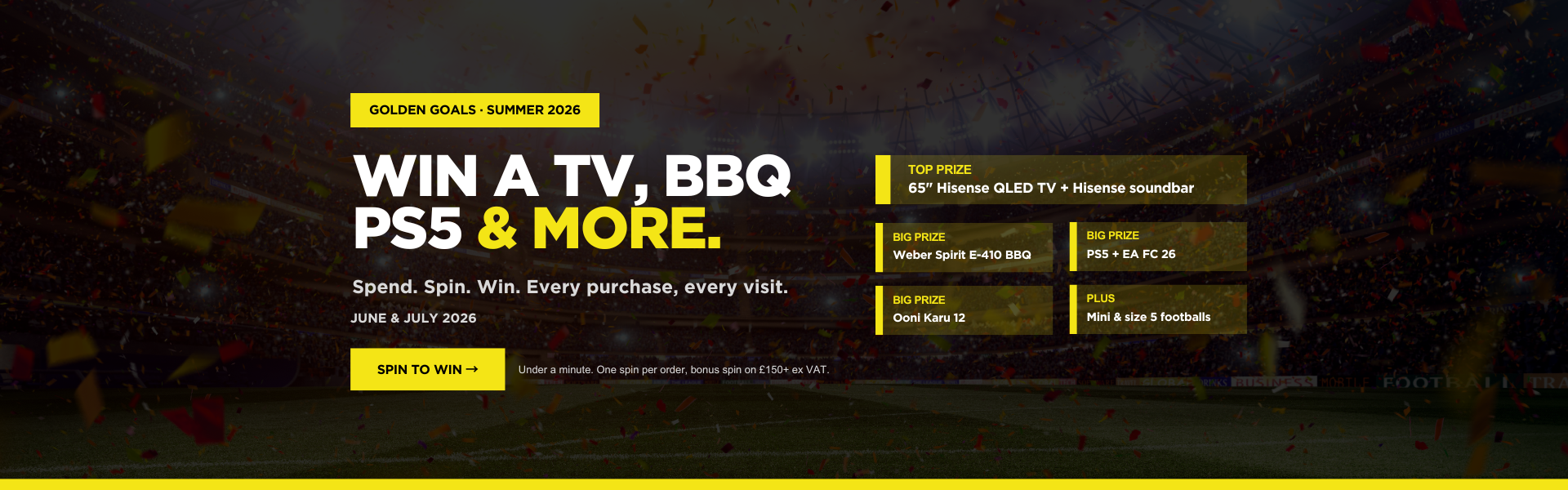 Win a TV, BBQ, PS5 + more! Spin to win with every purchase.